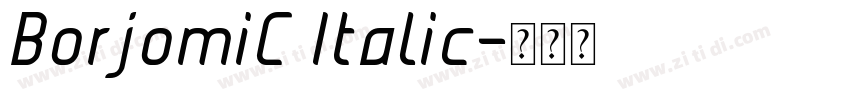 BorjomiC Italic字体转换 BorjomiC Italic字体转换